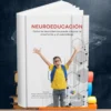 Neuroeducación - Cómo la neurociencia mejora el aprendizaje