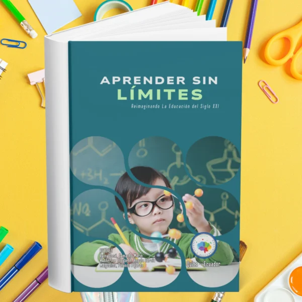 Aprender Sin Límites – Reimaginando la Educación del Siglo XXI