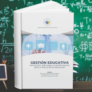 Gestión educativa - Innovación, liderazgo y transformación