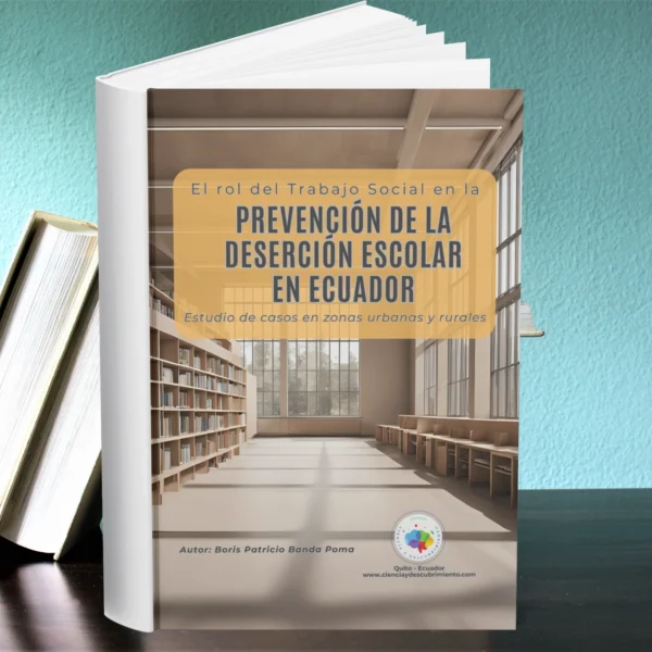 El Rol del Trabajo Social en la Prevención de la Deserción Escolar en Ecuador
