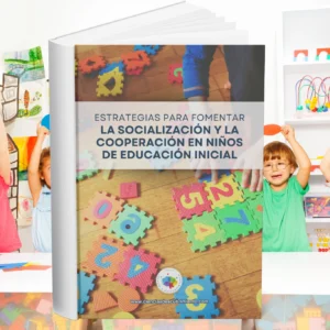 Estrategias para fomentar la socialización y la cooperación en niños de educación inicial